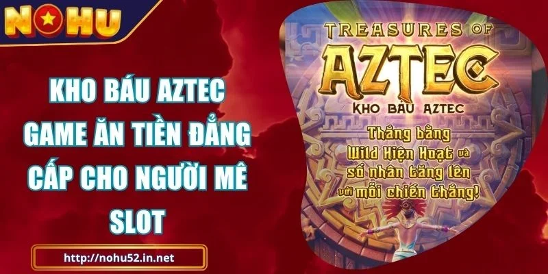 Kho Báu Aztec